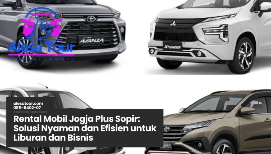rental mobil jogja, sewa mobil dengan sopir jogja, transportasi wisata jogja, layanan antar jemput jogja, mobil supir jogja