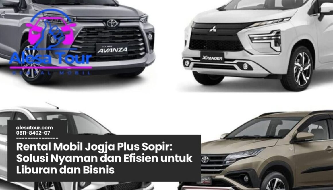 rental mobil jogja, sewa mobil dengan sopir jogja, transportasi wisata jogja, layanan antar jemput jogja, mobil supir jogja
