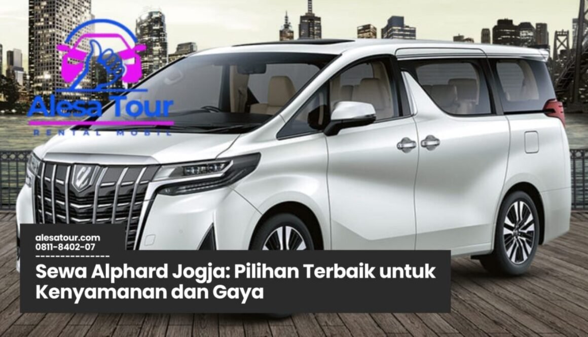 sewa alphard jogja, rental alphard jogja, mobil mewah jogja, sewa mobil premium jogja, supir profesional jogja