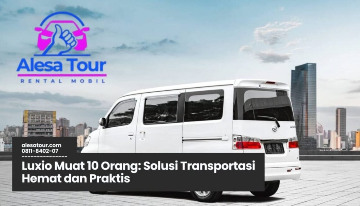 Sewa Luxio Muat 10 Orang
