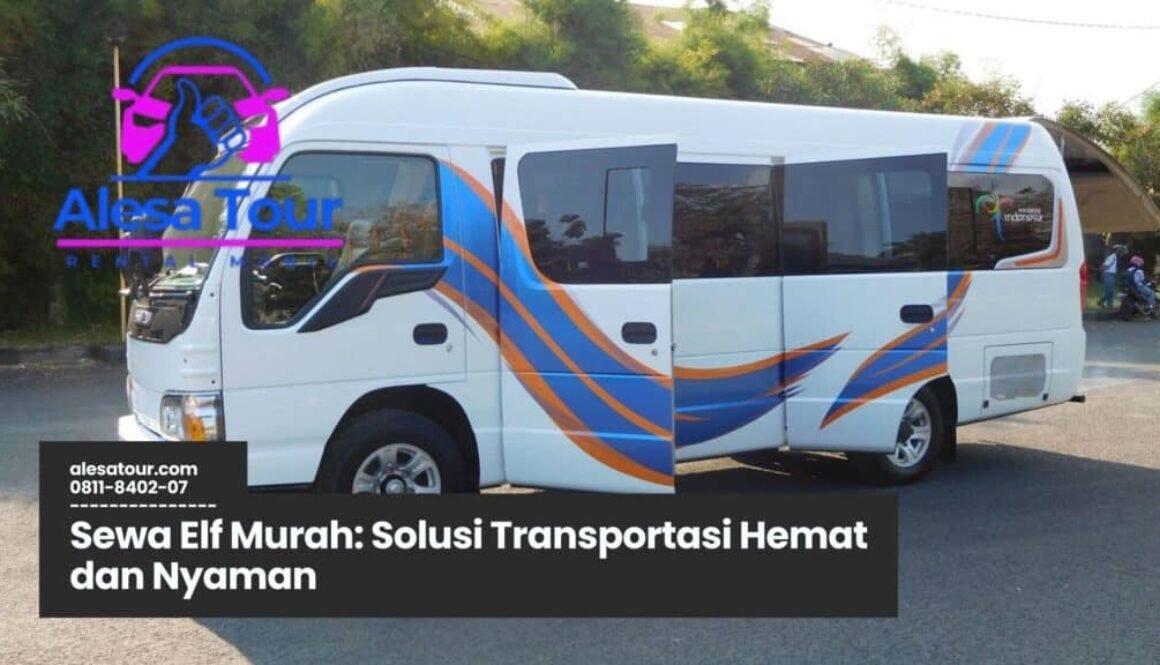 Sewa Elf Murah Solusi Terbaik